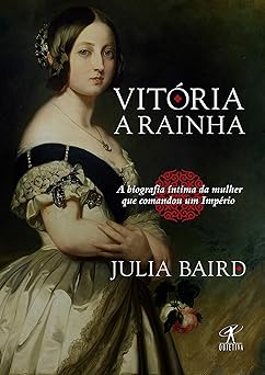 Vitoria, a rainha Julia Baird